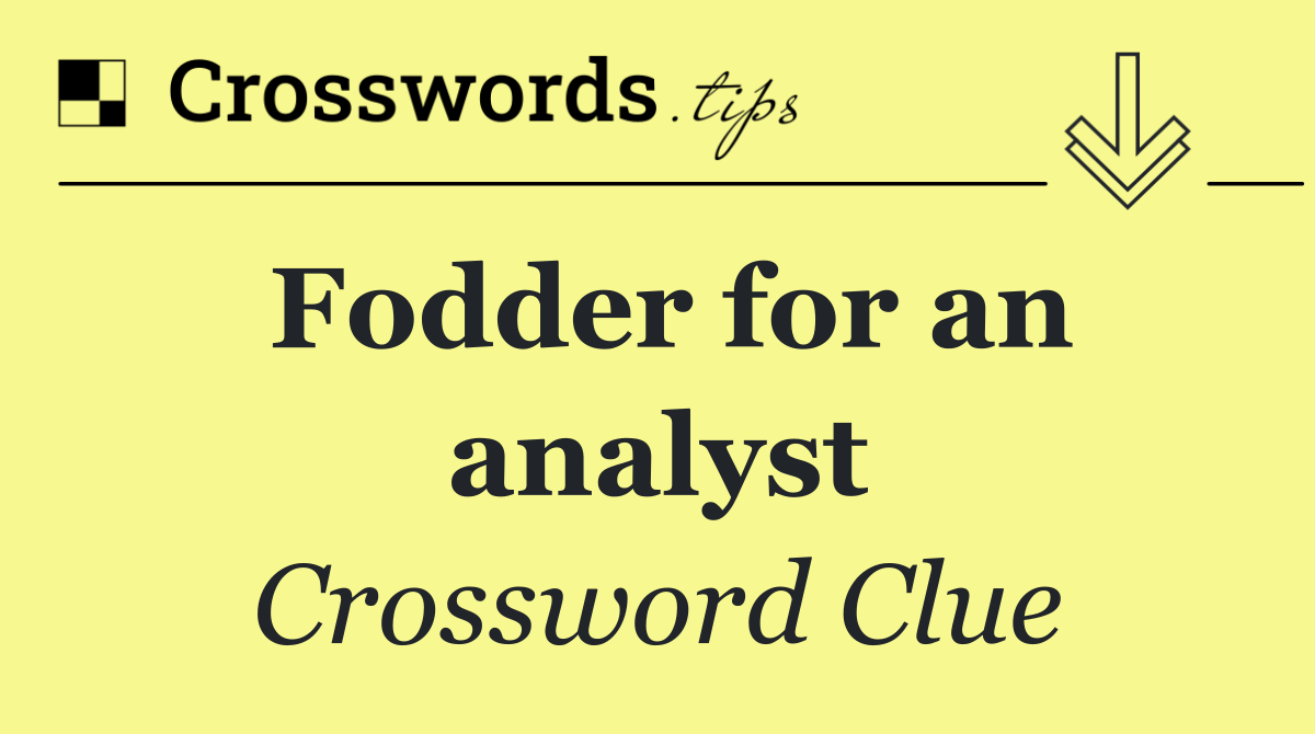 Fodder for an analyst