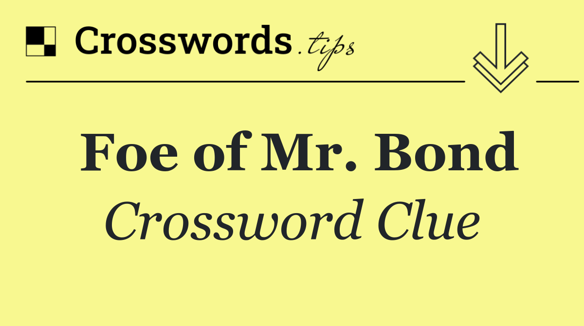 Foe of Mr. Bond