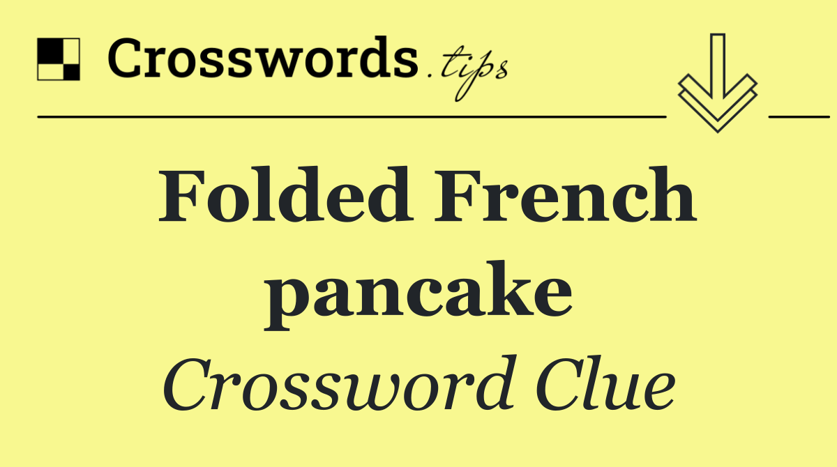 Folded French pancake