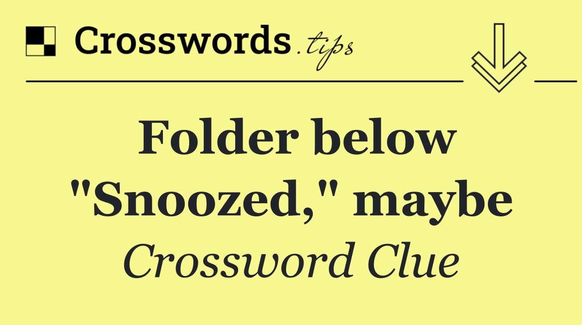 Folder below "Snoozed," maybe