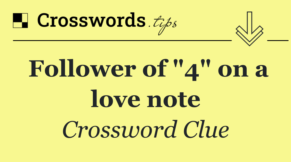 Follower of "4" on a love note
