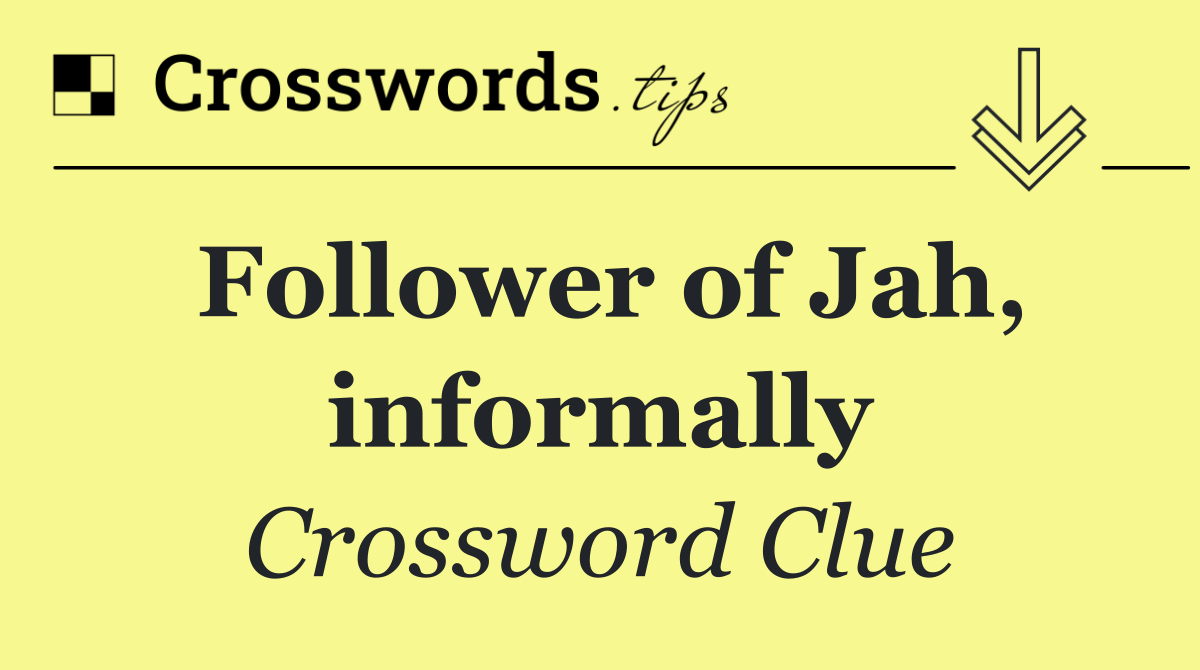 Follower of Jah, informally
