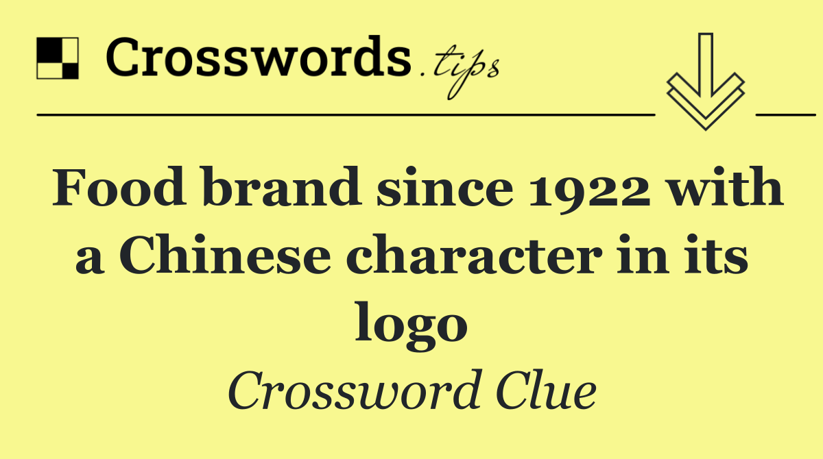 Food brand since 1922 with a Chinese character in its logo