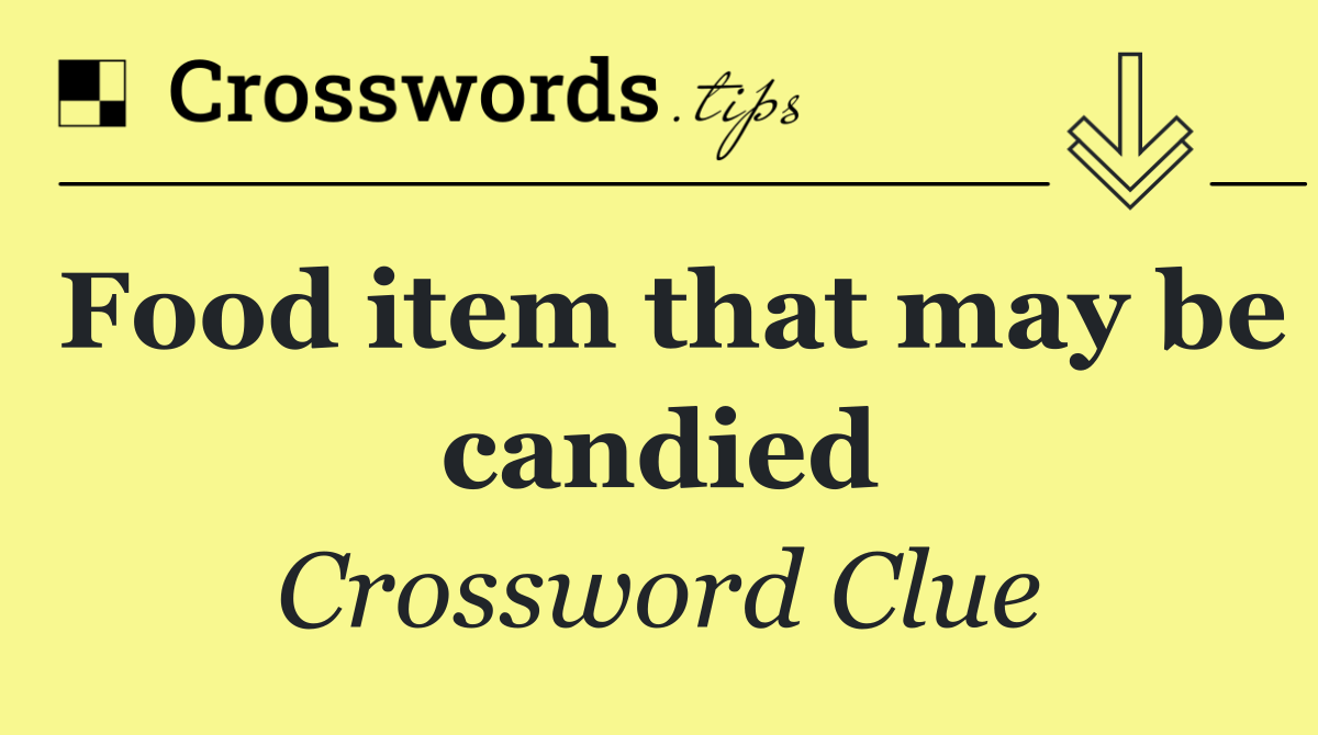 Food item that may be candied