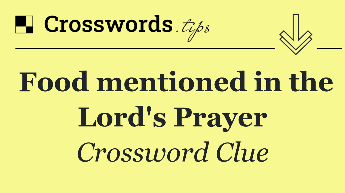 Food mentioned in the Lord's Prayer