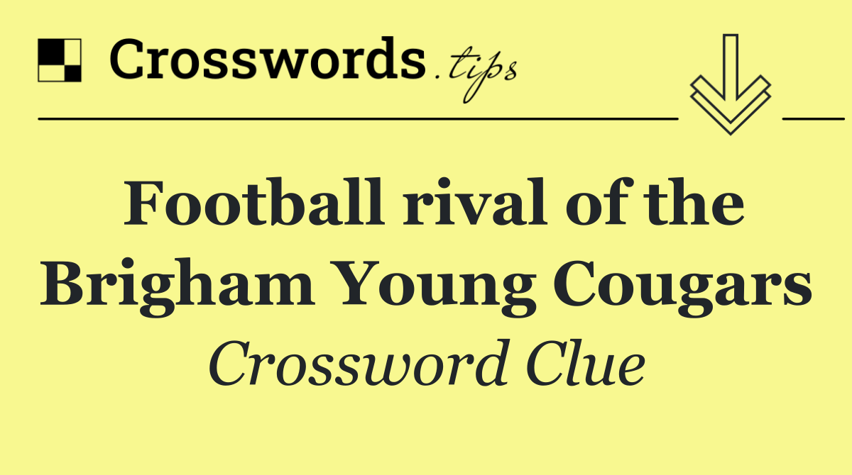 Football rival of the Brigham Young Cougars