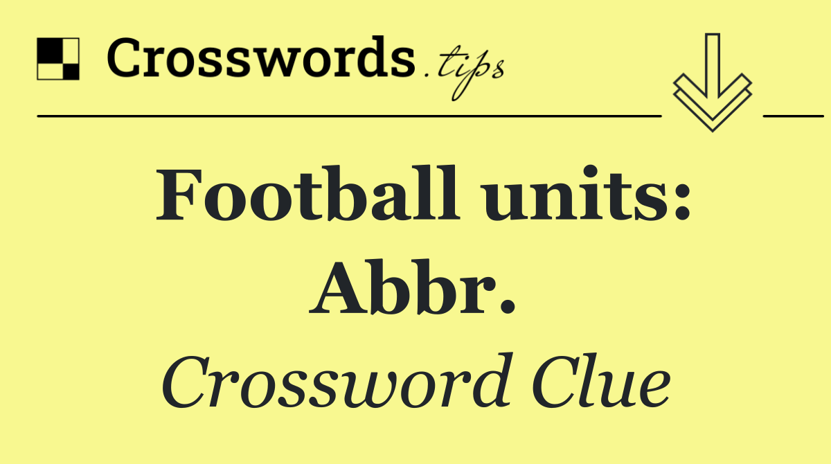 Football units: Abbr.