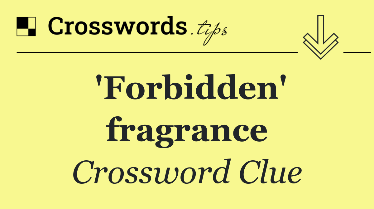 'Forbidden' fragrance