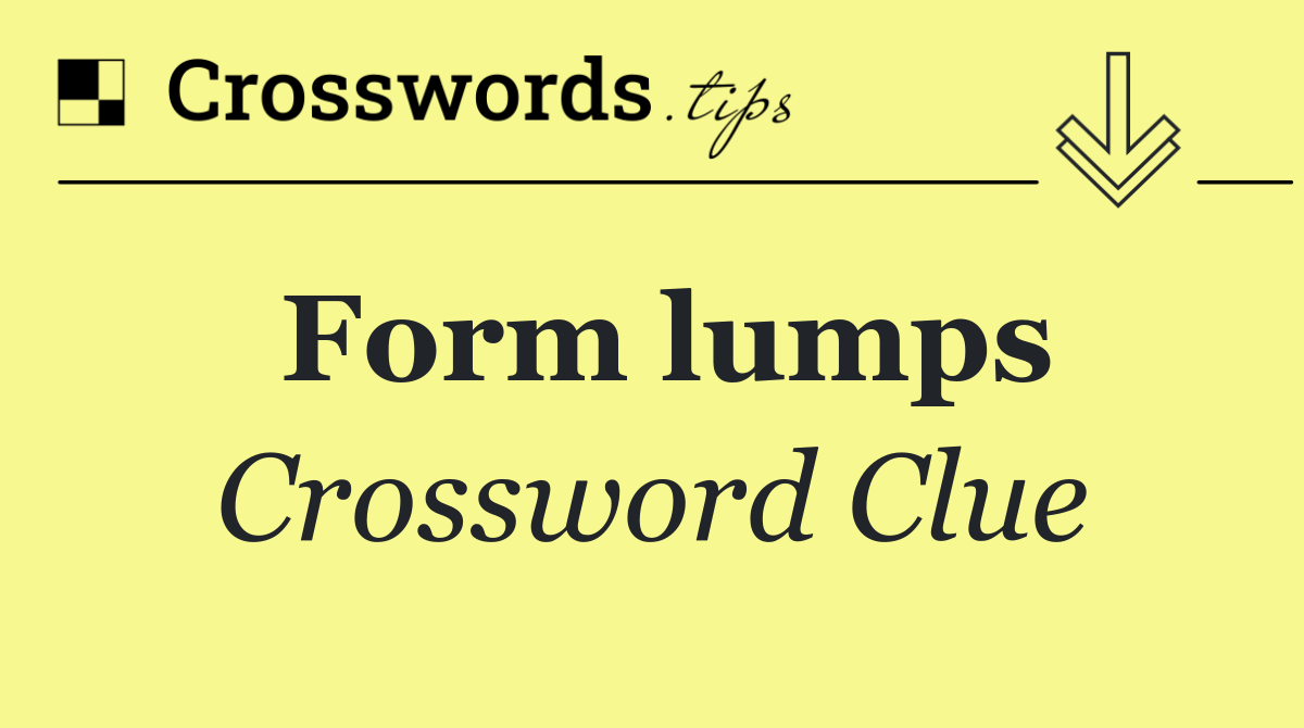 Form lumps