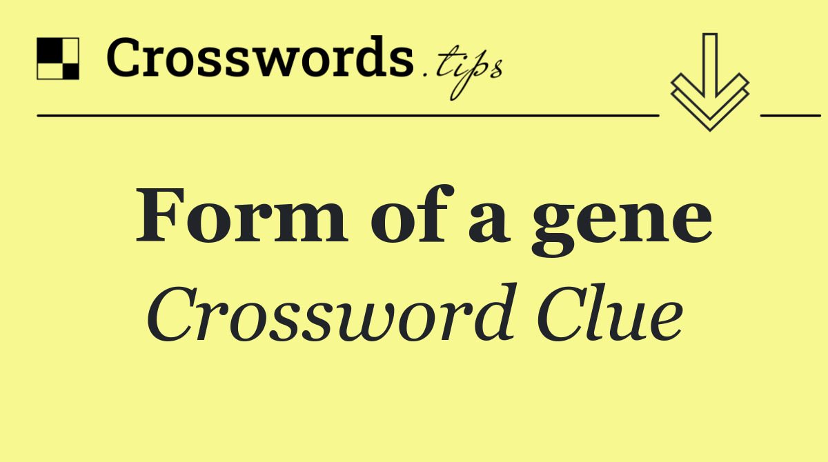 Form of a gene