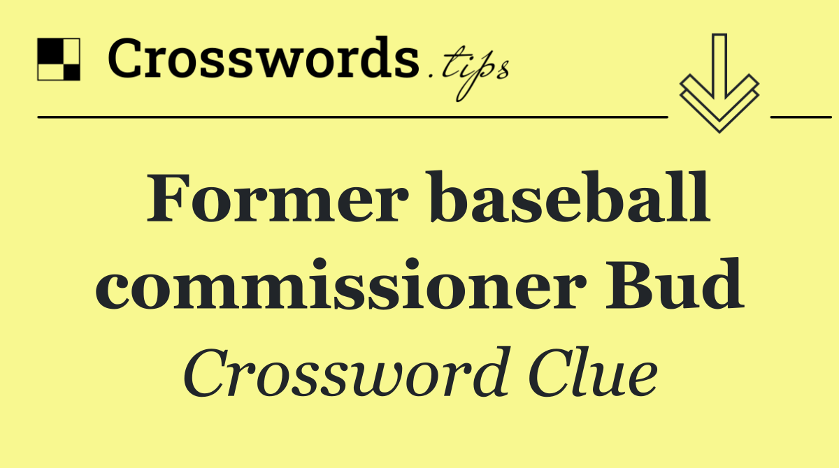 Former baseball commissioner Bud