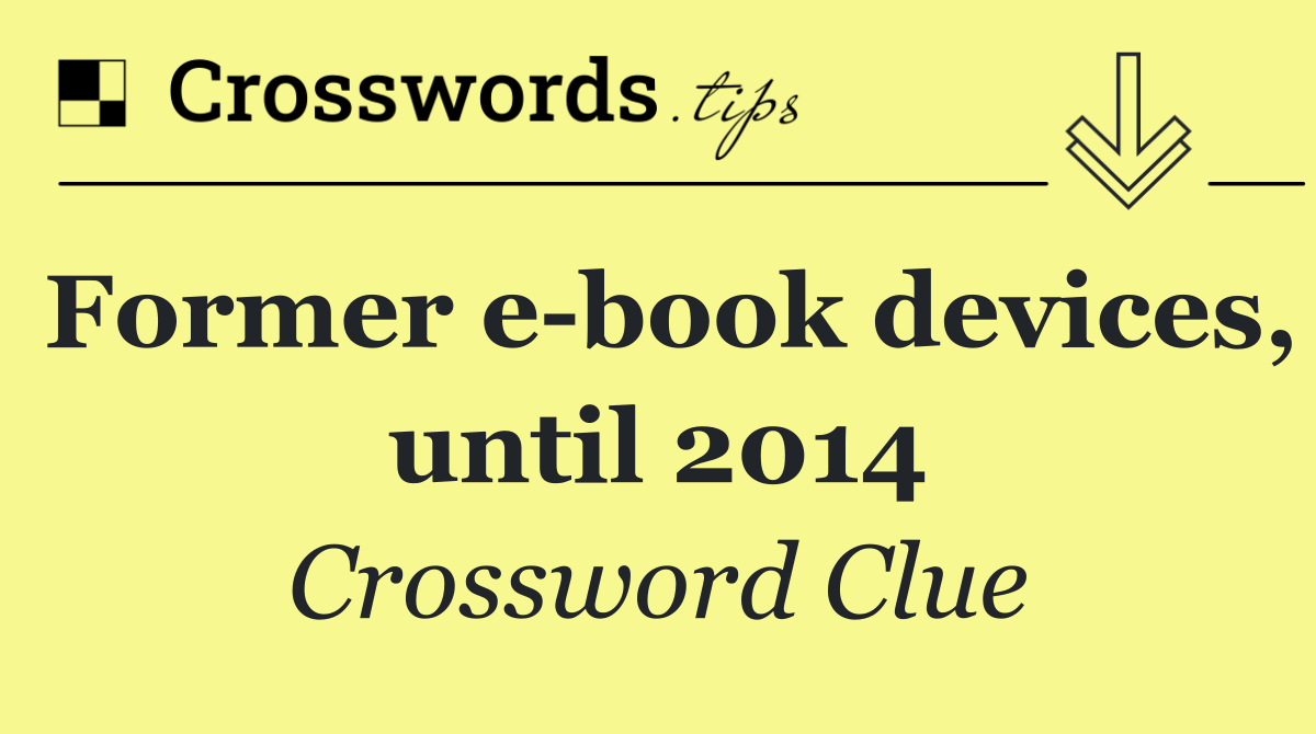 Former e book devices, until 2014