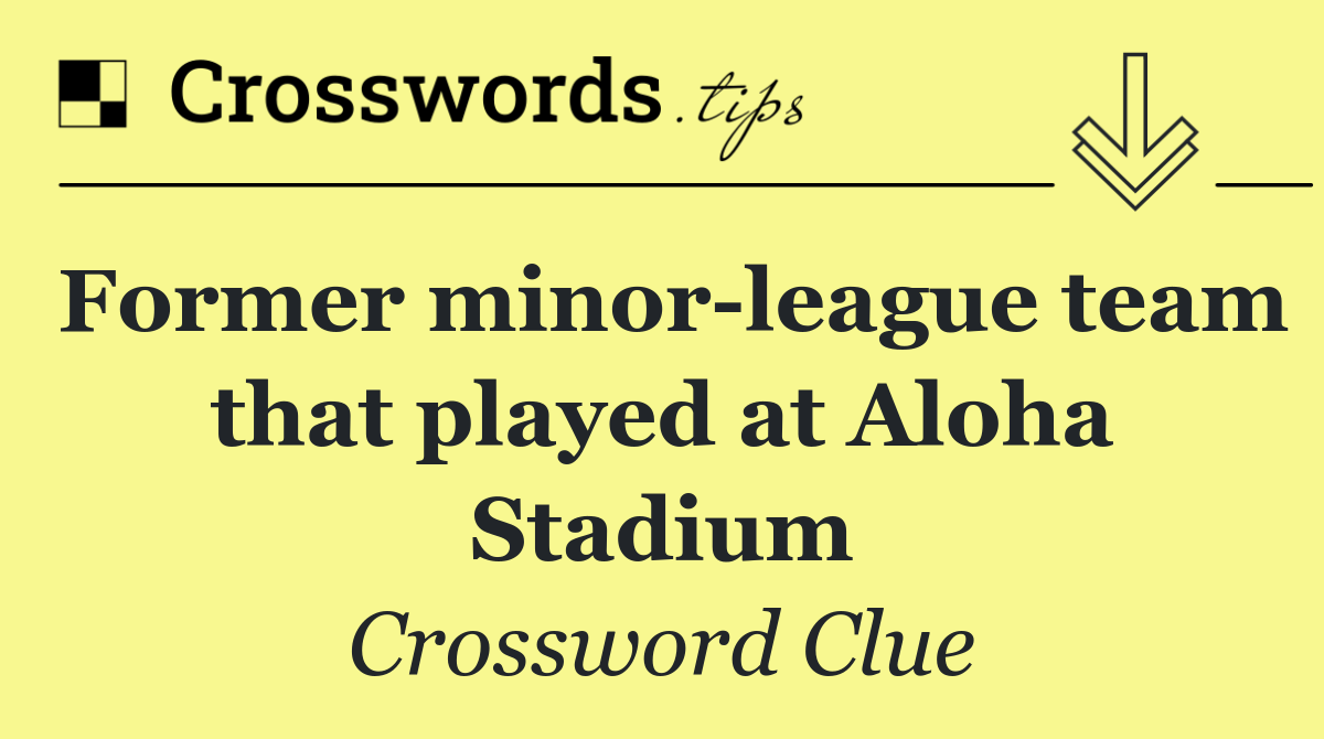 Former minor league team that played at Aloha Stadium