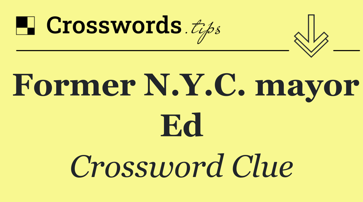 Former N.Y.C. mayor Ed
