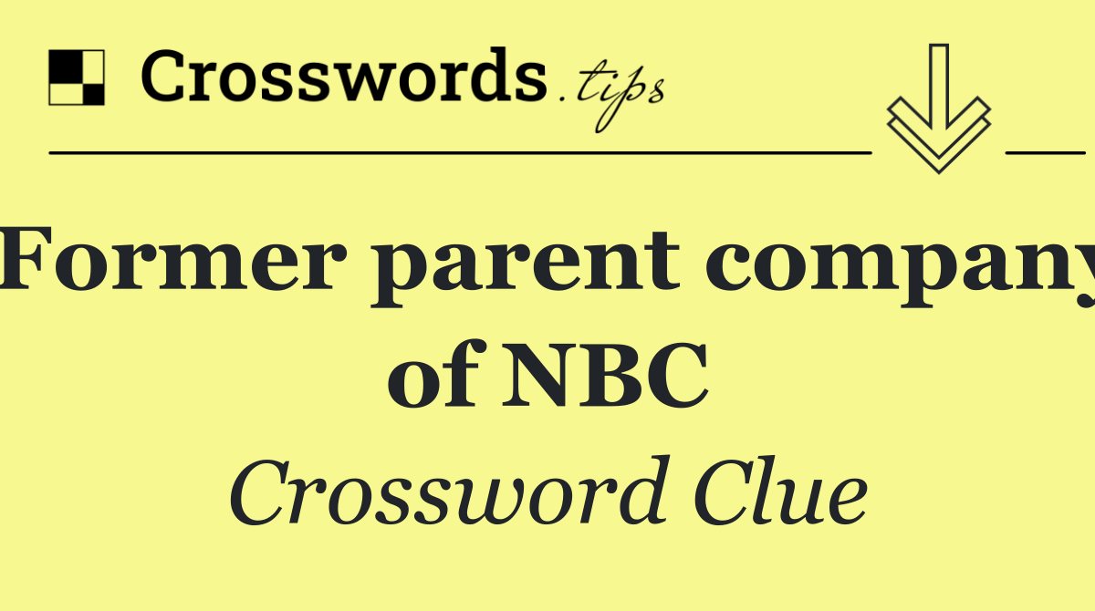 Former parent company of NBC
