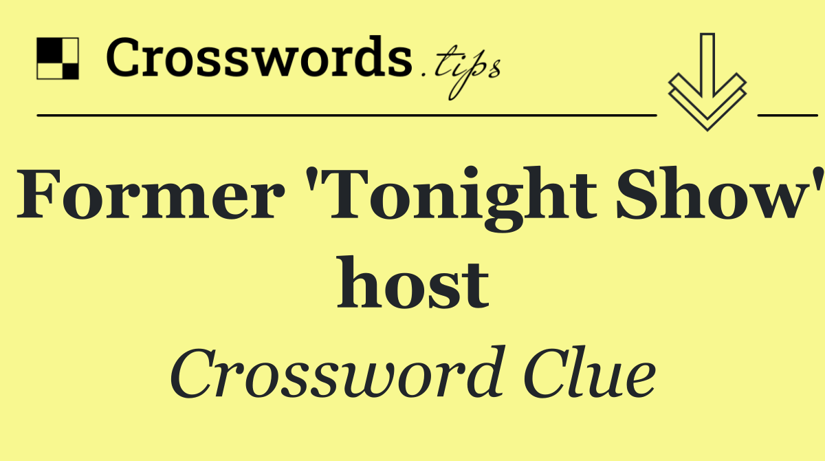 Former 'Tonight Show' host