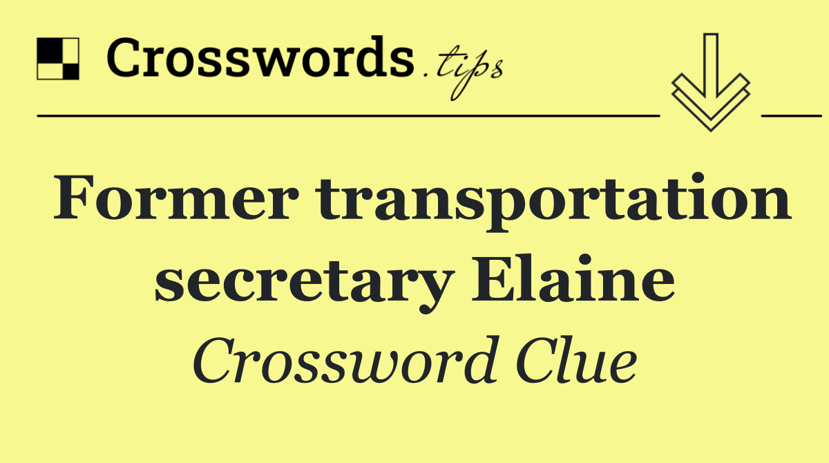 Former transportation secretary Elaine