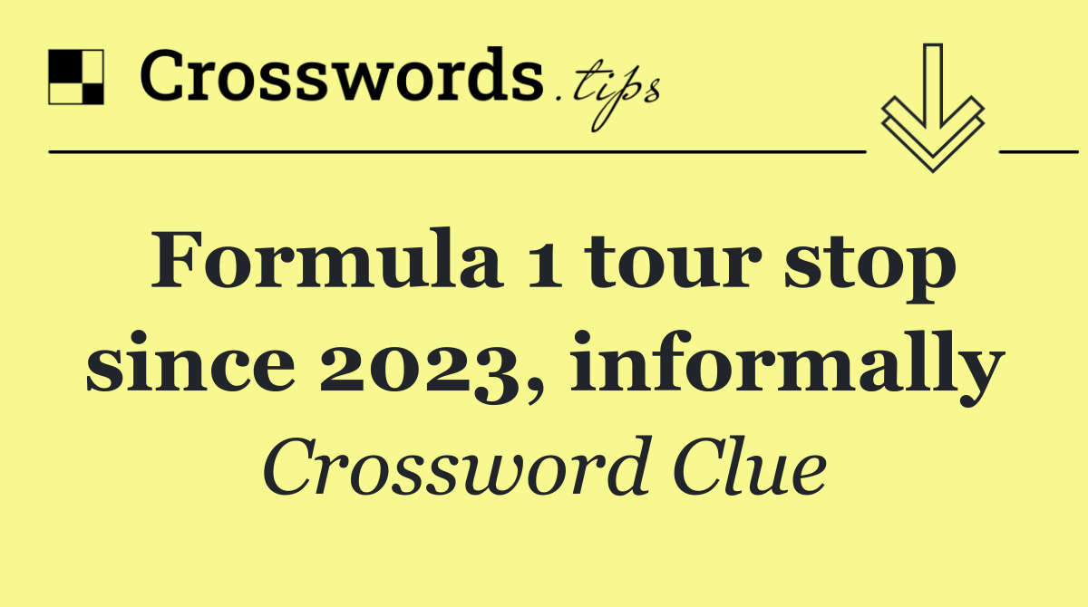 Formula 1 tour stop since 2023, informally