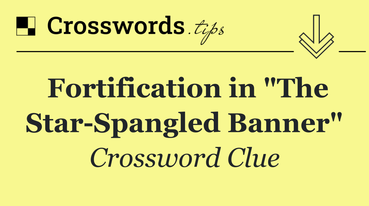 Fortification in "The Star Spangled Banner"