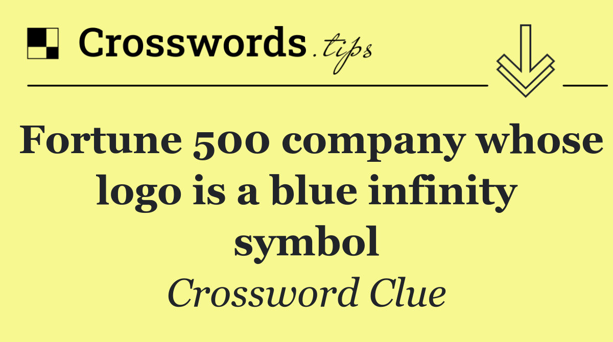 Fortune 500 company whose logo is a blue infinity symbol