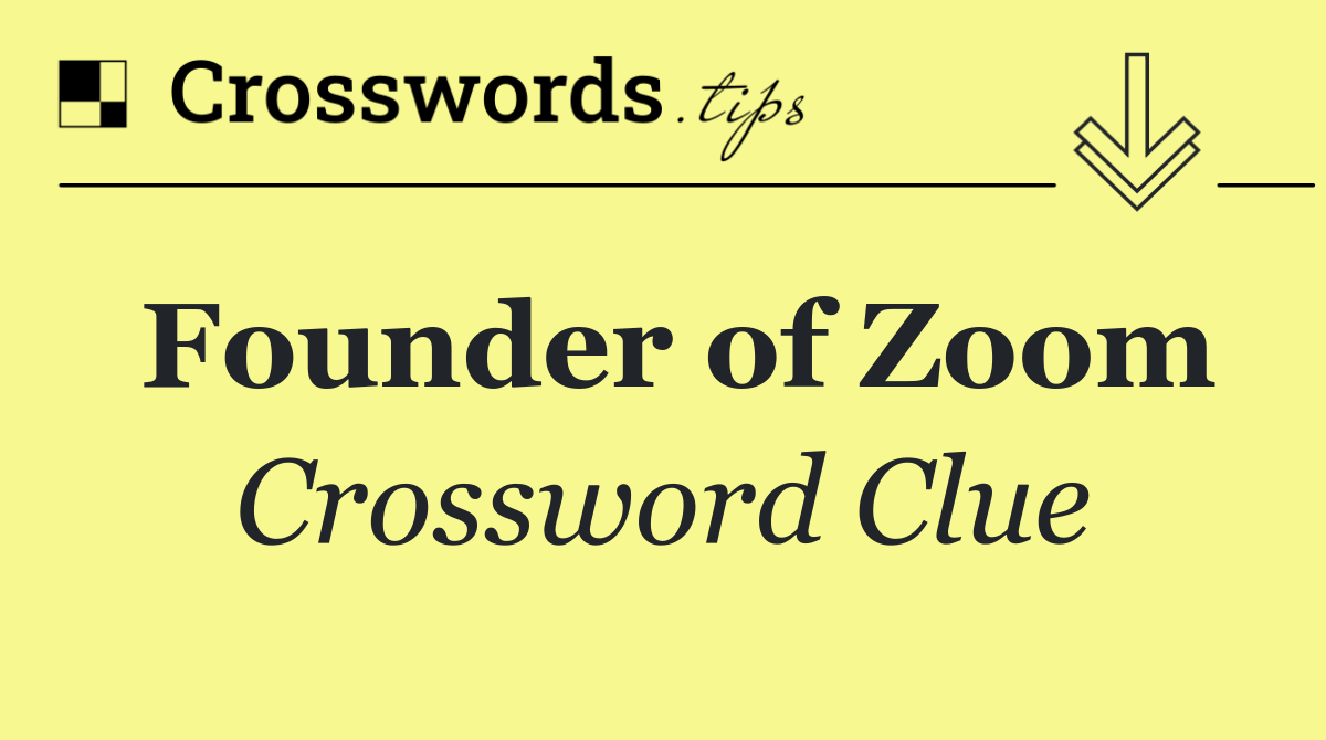 Founder of Zoom