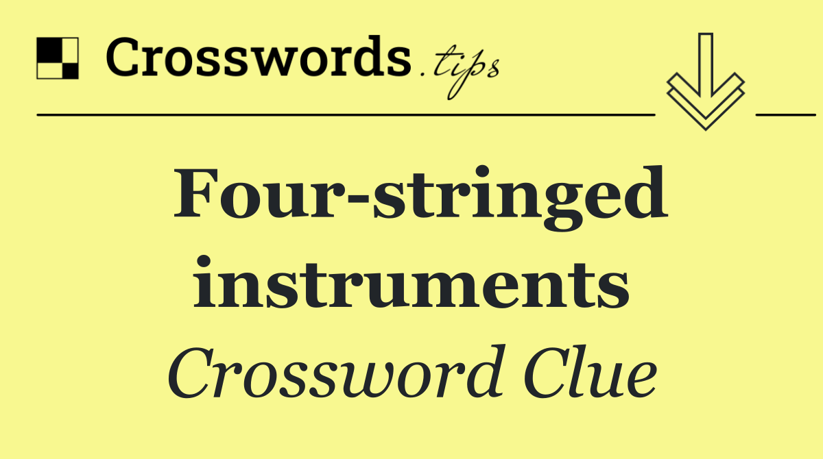 Four stringed instruments