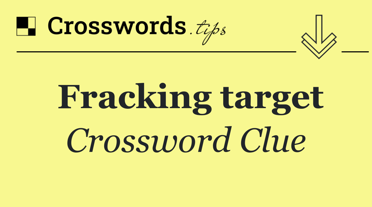 Fracking target