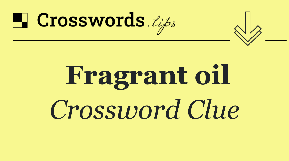 Fragrant oil