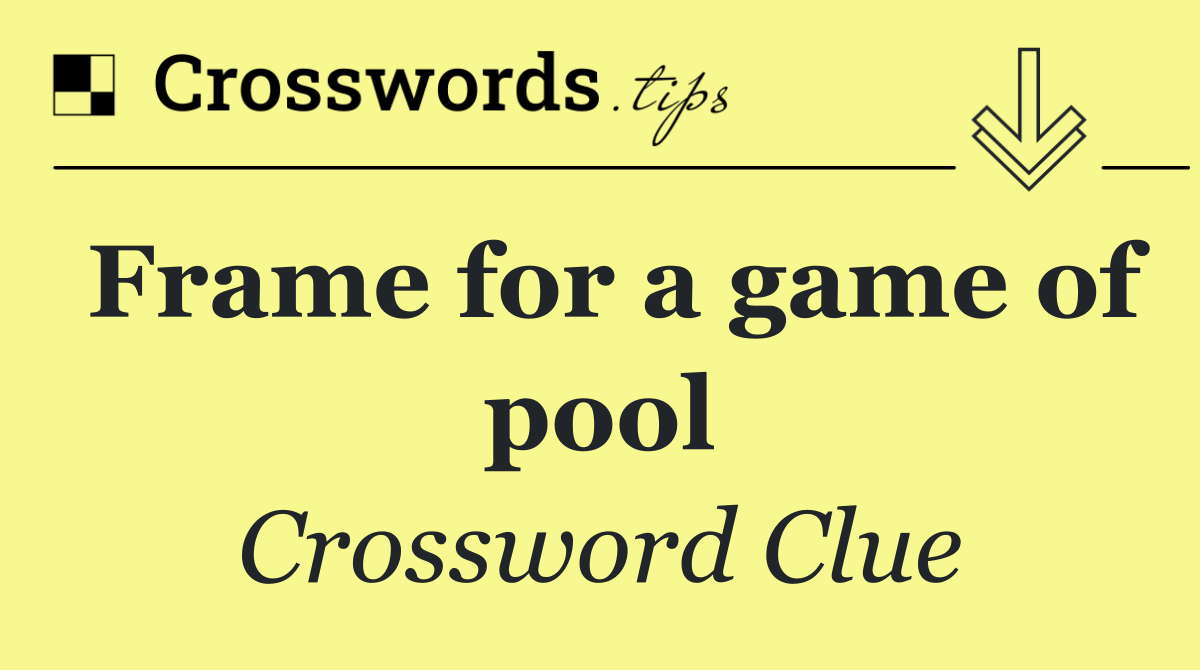 Frame for a game of pool