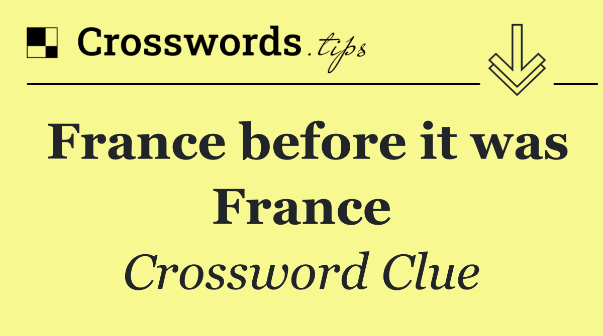 France before it was France