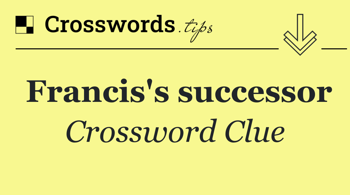 Francis's successor