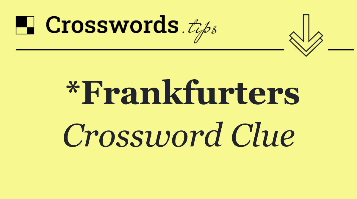 *Frankfurters