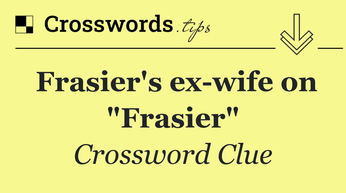 Frasier's ex wife on "Frasier"