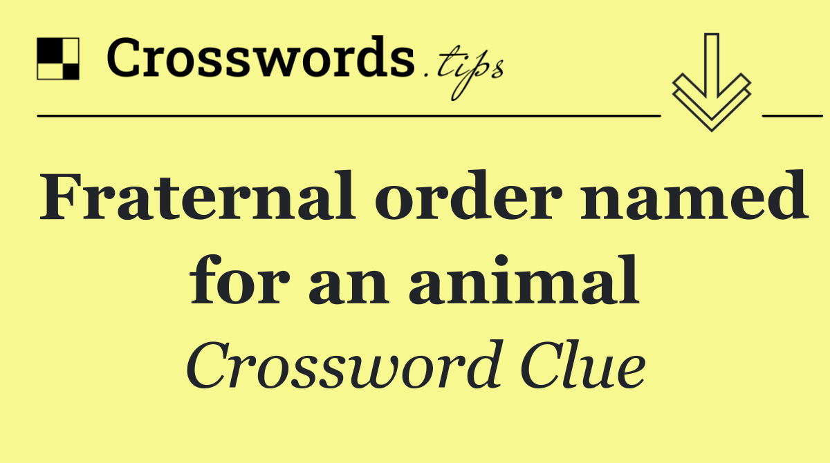 Fraternal order named for an animal