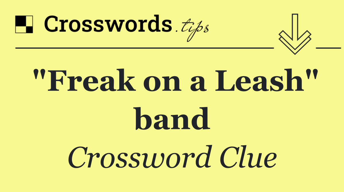 "Freak on a Leash" band