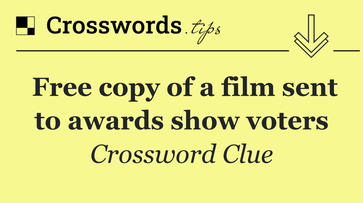 Free copy of a film sent to awards show voters