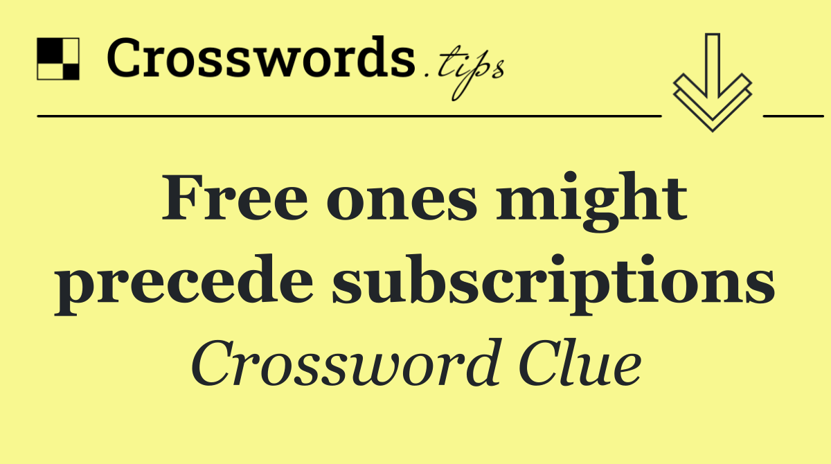 Free ones might precede subscriptions