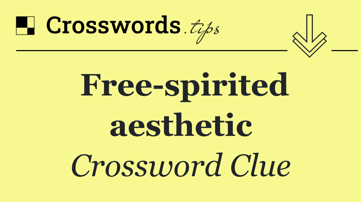 Free spirited aesthetic