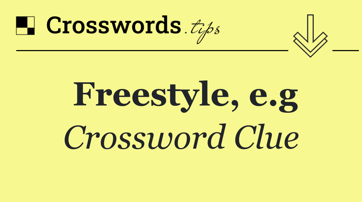 Freestyle, e.g
