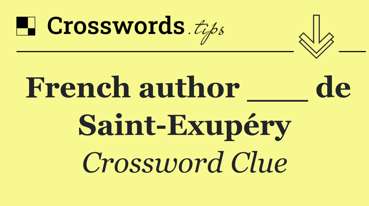 French author ___ de Saint Exupéry