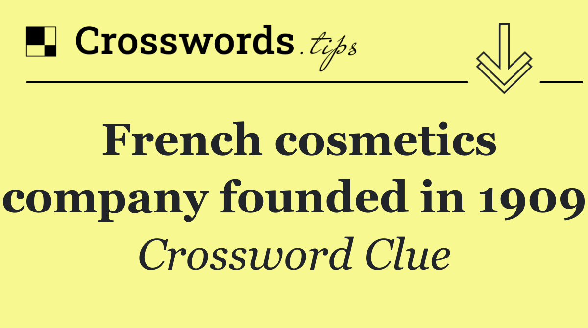 French cosmetics company founded in 1909