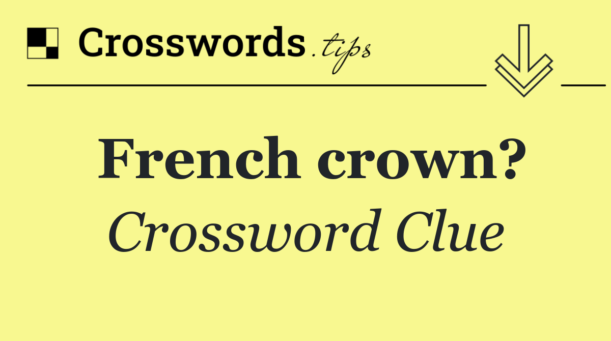 French crown?
