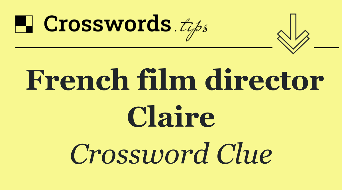 French film director Claire