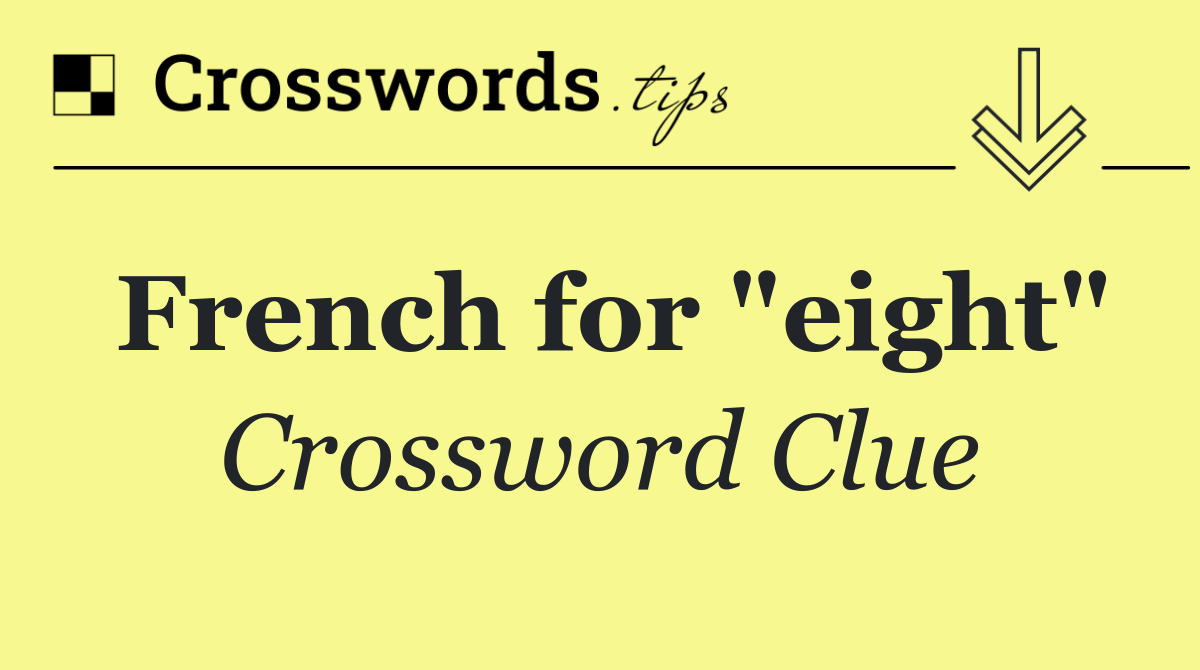 French for "eight"