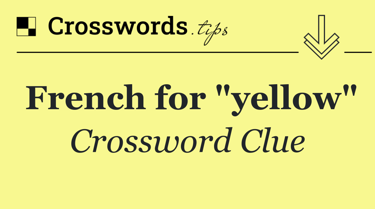 French for "yellow"