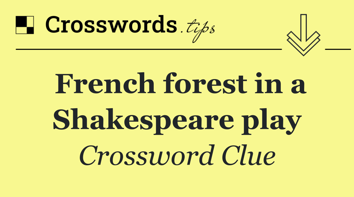 French forest in a Shakespeare play