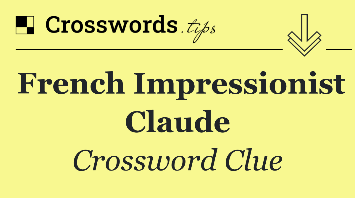 French Impressionist Claude