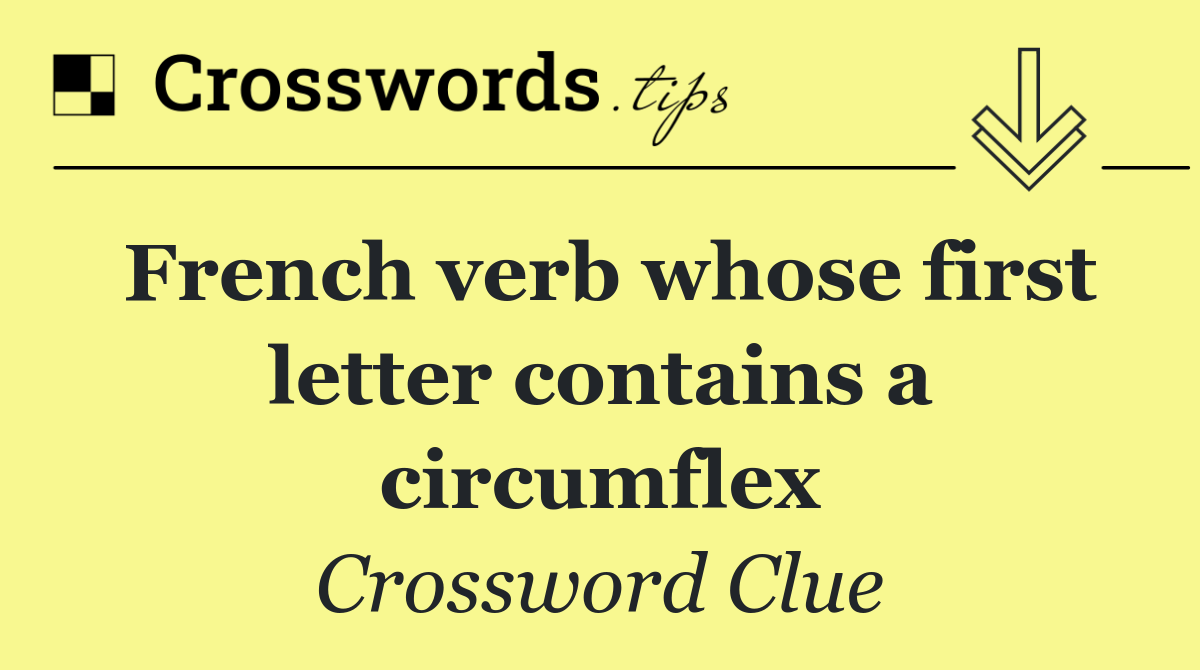 French verb whose first letter contains a circumflex