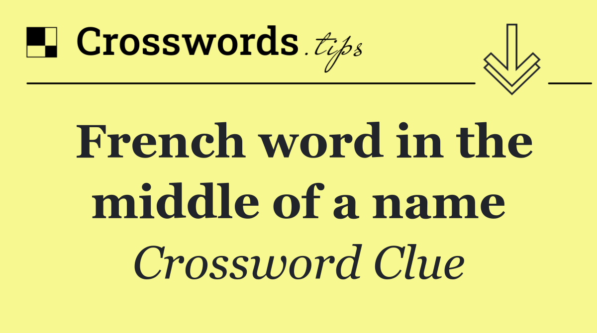 French word in the middle of a name