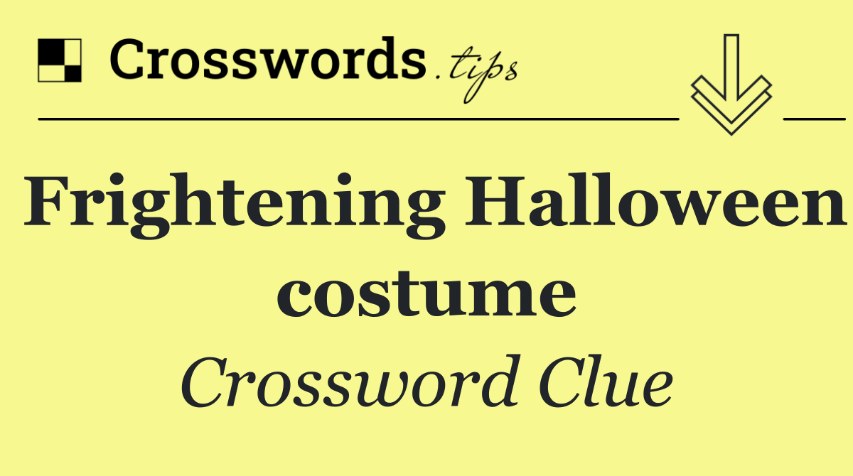 Frightening Halloween costume